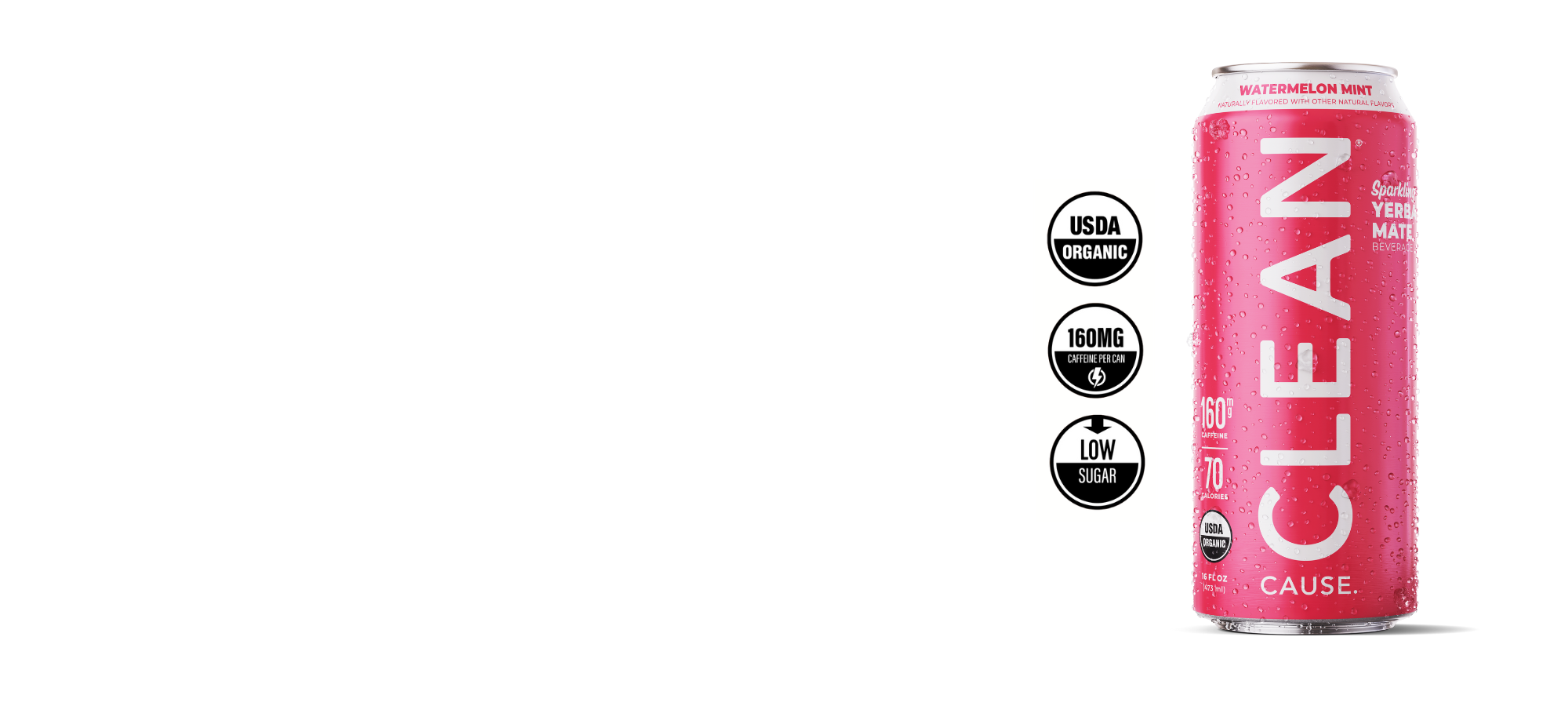 A can of CLEAN Cause Watermelon Mint with the labels USDA Organic, 160mg of caffeine, and low sugar