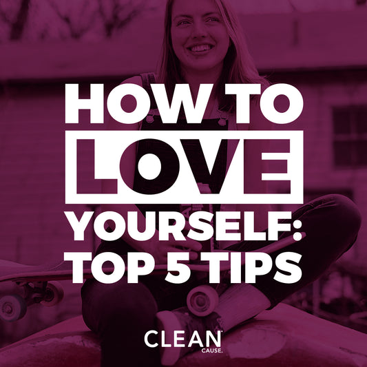 Dark purple background with white text overlay with the Clean Cause logo on bottom, reads "How to Love Yourself Top 5 Tips".