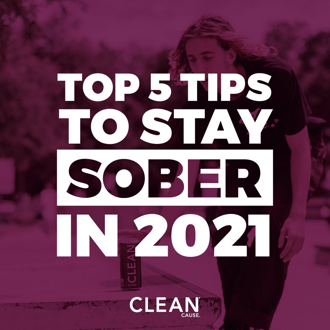 Dark purple background with white text overlay with the Clean Cause logo on top, reads "Top 5 Tips to Stay Sober in 2021".