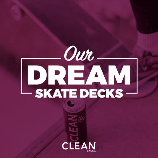 Our Dream Skate Decks - CLEAN CAUSE