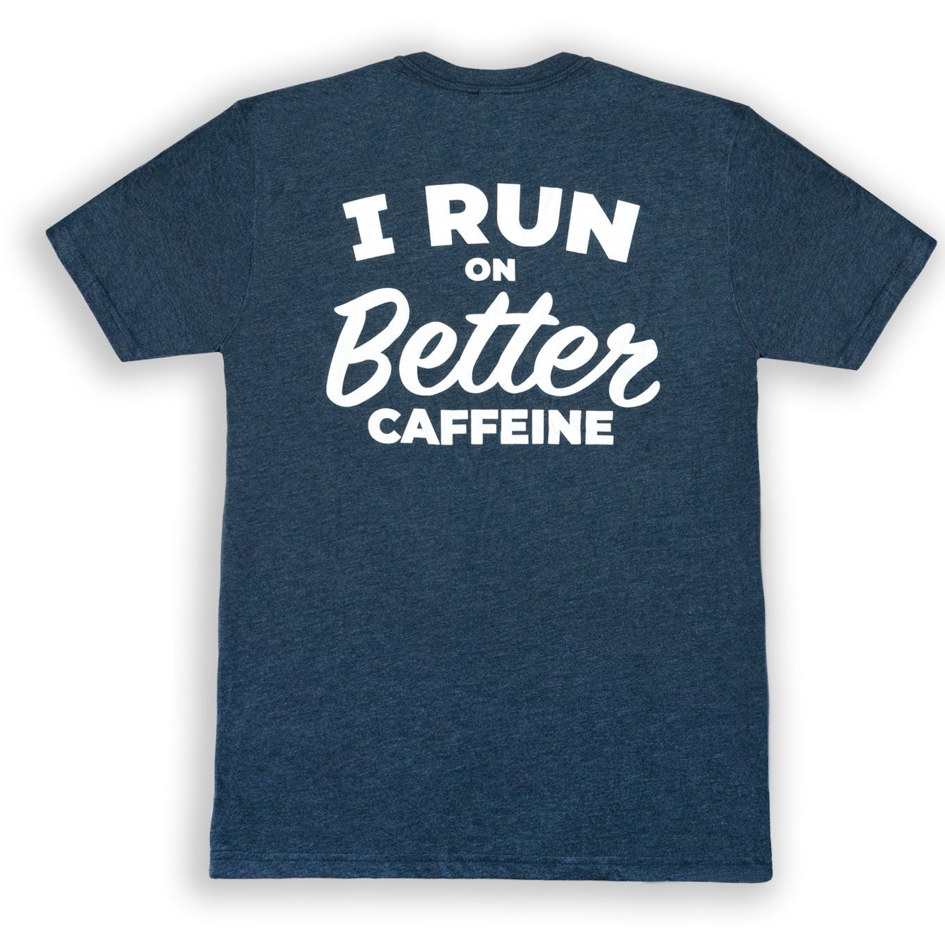 CLEAN Cause "I Run On Better Caffeine" Tee - CLEAN CAUSE